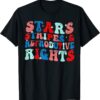 T-Shirt Stars Stripes Reproductive Rights Patriotic 4th Of July