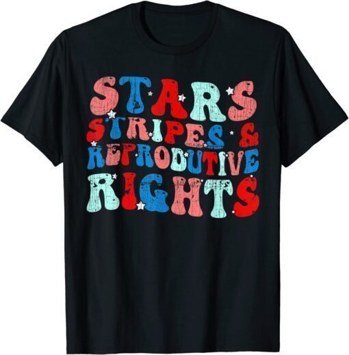 T-Shirt Stars Stripes Reproductive Rights Patriotic 4th Of July