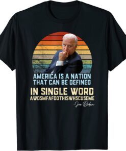 America Nation Defined In A Single Word Biden Funny Humor T-Shirt