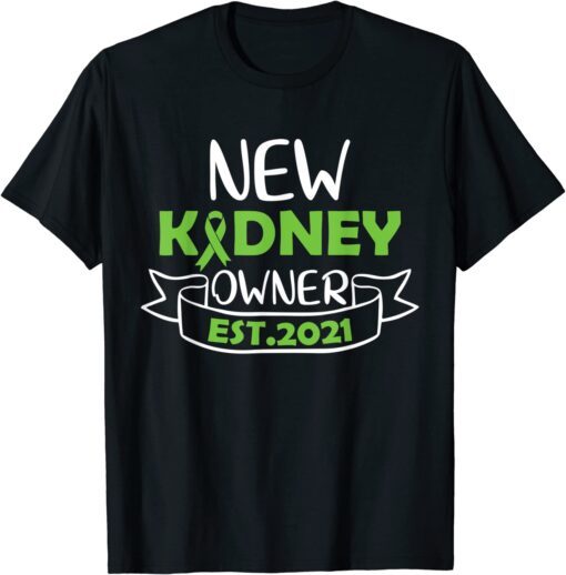 New Kidney Owner 2021 Kidney Transplant Survivor Awareness Shirt