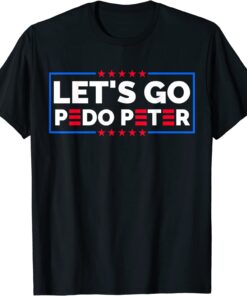 Funny Joe Biden ,Anti Biden Let's Go Pedo Peter T-Shirt