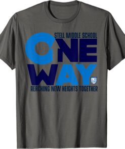Stell Middle School ONE WAY Reaching New Heights Together T-Shirt