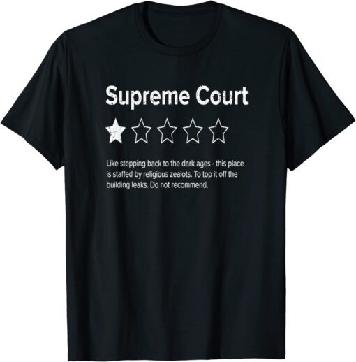 Supreme Court Review, One Star, Do Not Recommend Pro Choice T-Shirt