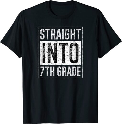 T-Shirt Straight Into 7th Grade Teacher First Day Of School