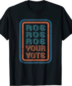 Roe Your Vote Unisex Tee Shirts