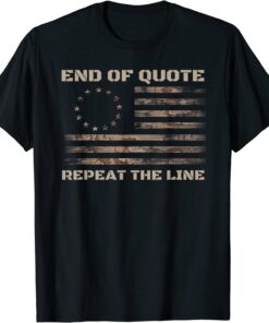 Funny Joe Biden Quote End Of Quote Repeat The Line T-Shirt