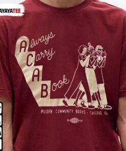 Always Carry A Book, Pilsen Comm Books Shirt