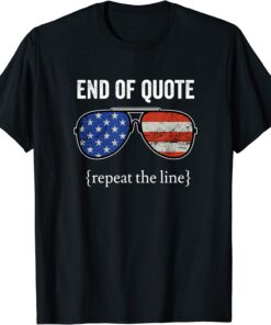 Classic Joe End Of Quote Repeat The Line T-Shirt