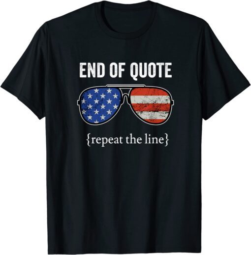 Classic Joe End Of Quote Repeat The Line T-Shirt