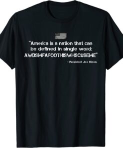 America Is A Nation That Can Be Defined In Funny Joe Biden 2022 T-Shirt