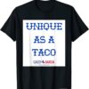 Unique As A Taco ,Cassy Garcia For Congress T-Shirt