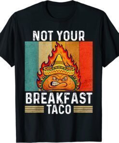 Not Your Breakfast Taco Rnc Breakfast Taco Funny Vintage T-Shirt