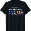 We Are Not Tacos Funny Jill Biden Flag USA T-Shirt
