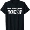 Vintage We Are Not Tacos Distressed Tacos T-Shirt