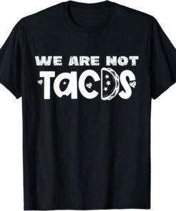 Vintage We Are Not Tacos Distressed Tacos T-Shirt