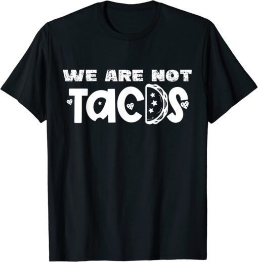 Vintage We Are Not Tacos Distressed Tacos T-Shirt