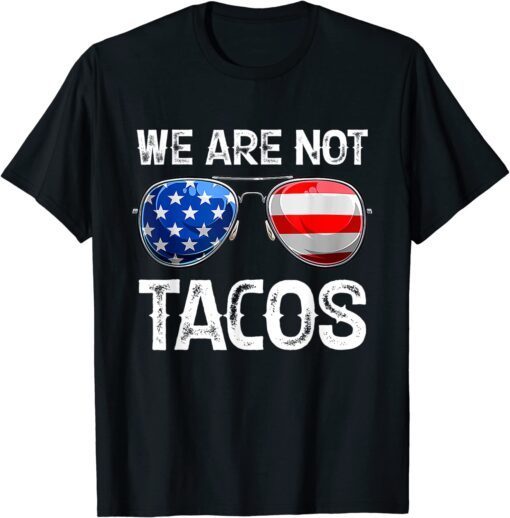 Classic We Are Not Tacos Funny Jill Biden T-Shirt