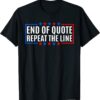 T-Shirt End Of Quote Repeat The Line