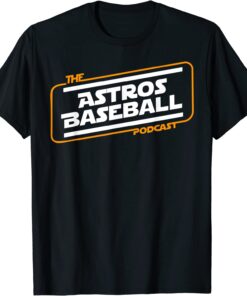 The Astros Baseball Podcast ,Baseball Fans Gift T-Shirt