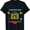 T-Shirt Father's day a son first hero a daughter first love