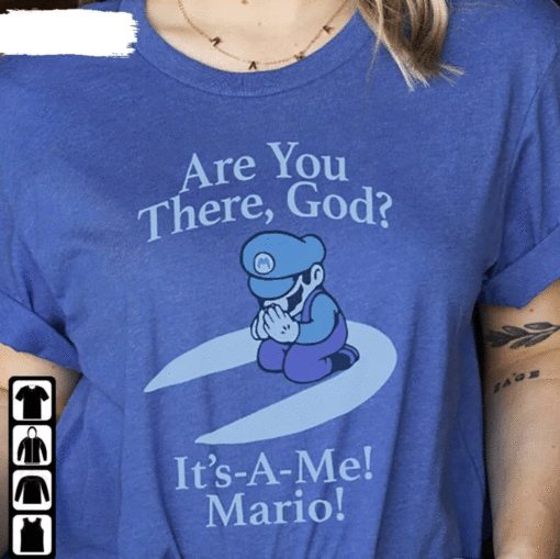 Are You There God It’S A Me Mario Shirt