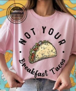 We Are Not Tacos Jill Biden Breakfast Tacos, Not Your Breakfast Taco, Jill Biden Shirt