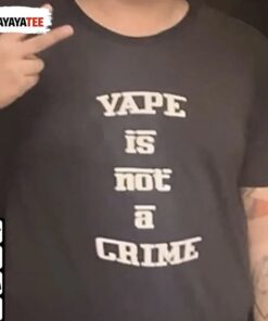 Vape Is Not A Crime Shirt