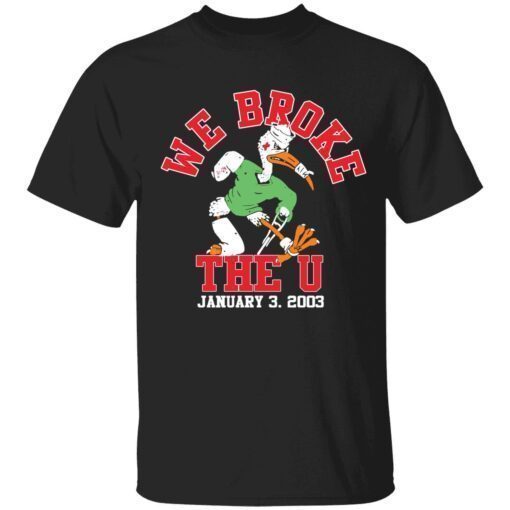 We broke the u January 3 2003 T-Shirt