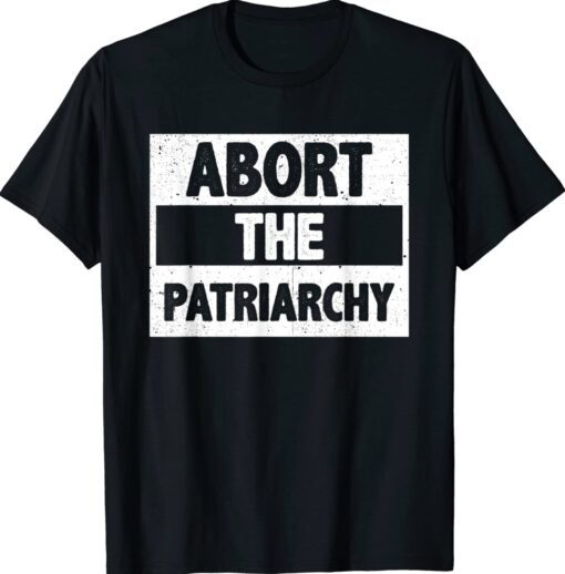 Abort The Patriarchy Vintage Feminism Reproduce Dignity Shirt