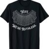 Women Vote We're Ruthless Shirt