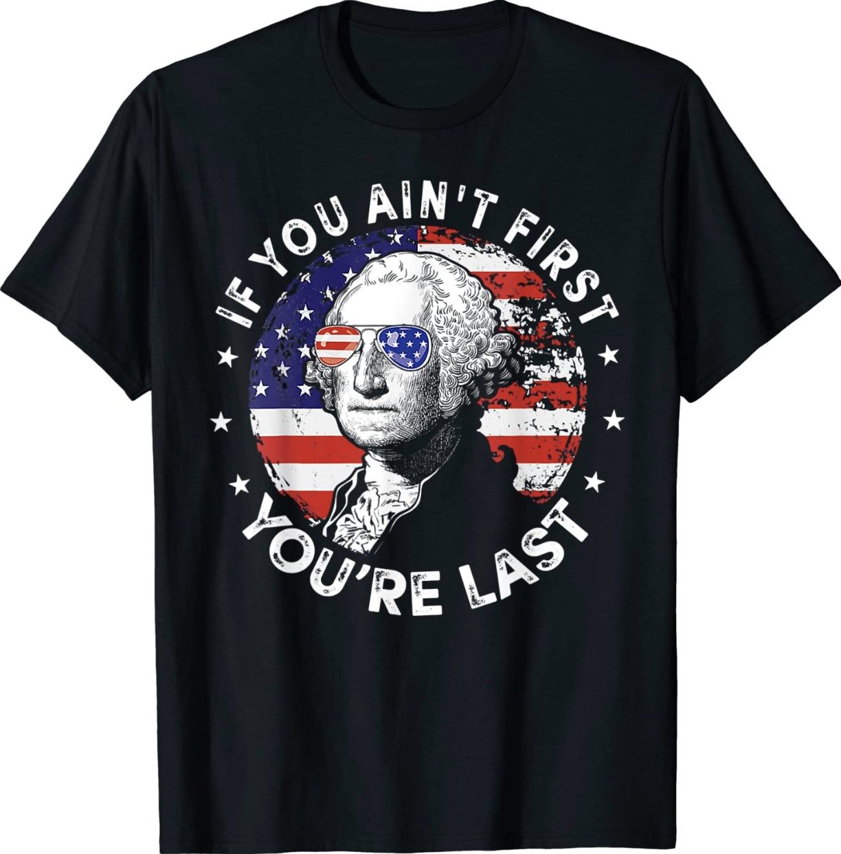 If You Ain't First You're Last Funny 4th of July Shirt - ShirtsMango Office