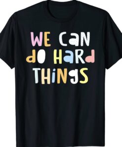 We Can Do Hard-Things Teacher Back to School Shirt