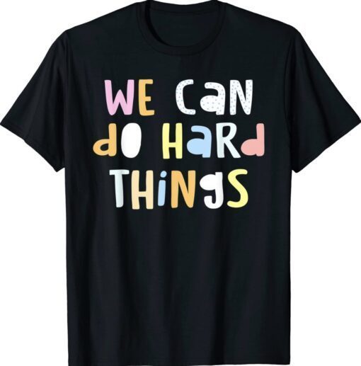 We Can Do Hard-Things Teacher Back to School Shirt