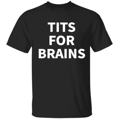 Tits for brains shirt