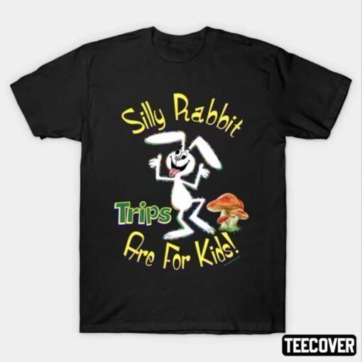 Funny Silly Rabbit Trips Are For Kids Shirt