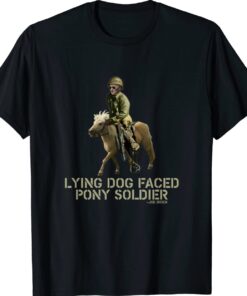 Biden Lying Dog Faced Pony Soldier Shirt