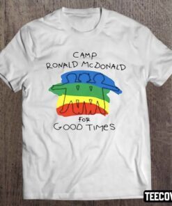 Camp Ronald Mcdonald For Good Times Gift Shirts