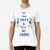Bad Vibes Dont Go With My Outfit Shirt