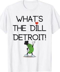 What's The Dill Merchandise Shirt