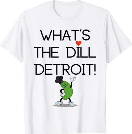 What's The Dill Merchandise Shirt