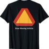 Slow Moving Vehicle On The Back Shirt