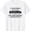 A Wise Woman Once Said Oh Hell No And She Lived Happily Shirt