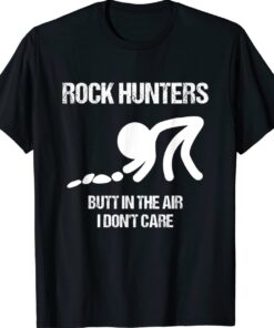 Funny Rock Hunters Butt In The Air Don't Care Shirt