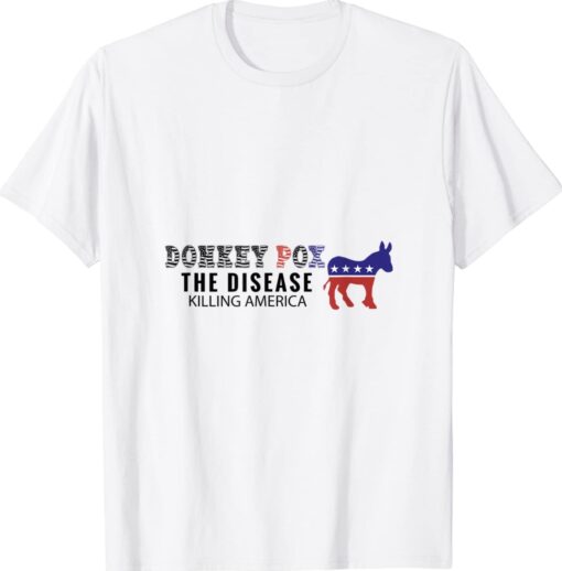 Funny Anti Biden Donkey Pox The Disease Killing America T-Shirt