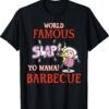 BBQ Grilling World Famous Slap Yo Mama Barbecue Shirt