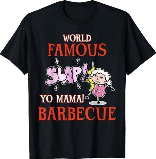 BBQ Grilling World Famous Slap Yo Mama Barbecue Shirt