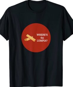 Where's the Lumpia Shirt