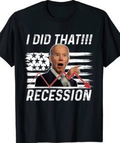 Vintage I Did That Biden Recession Shirt