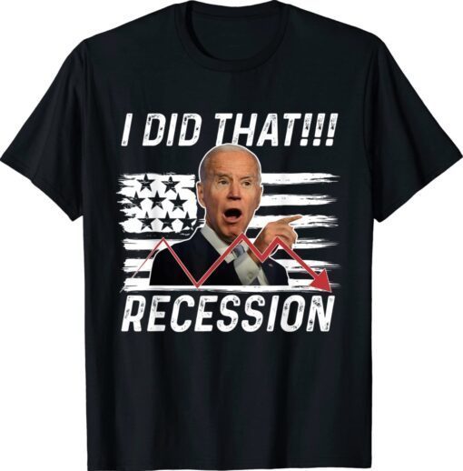 Vintage I Did That Biden Recession Shirt