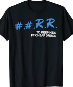 RR to keep kids off cheap drugs Shirt